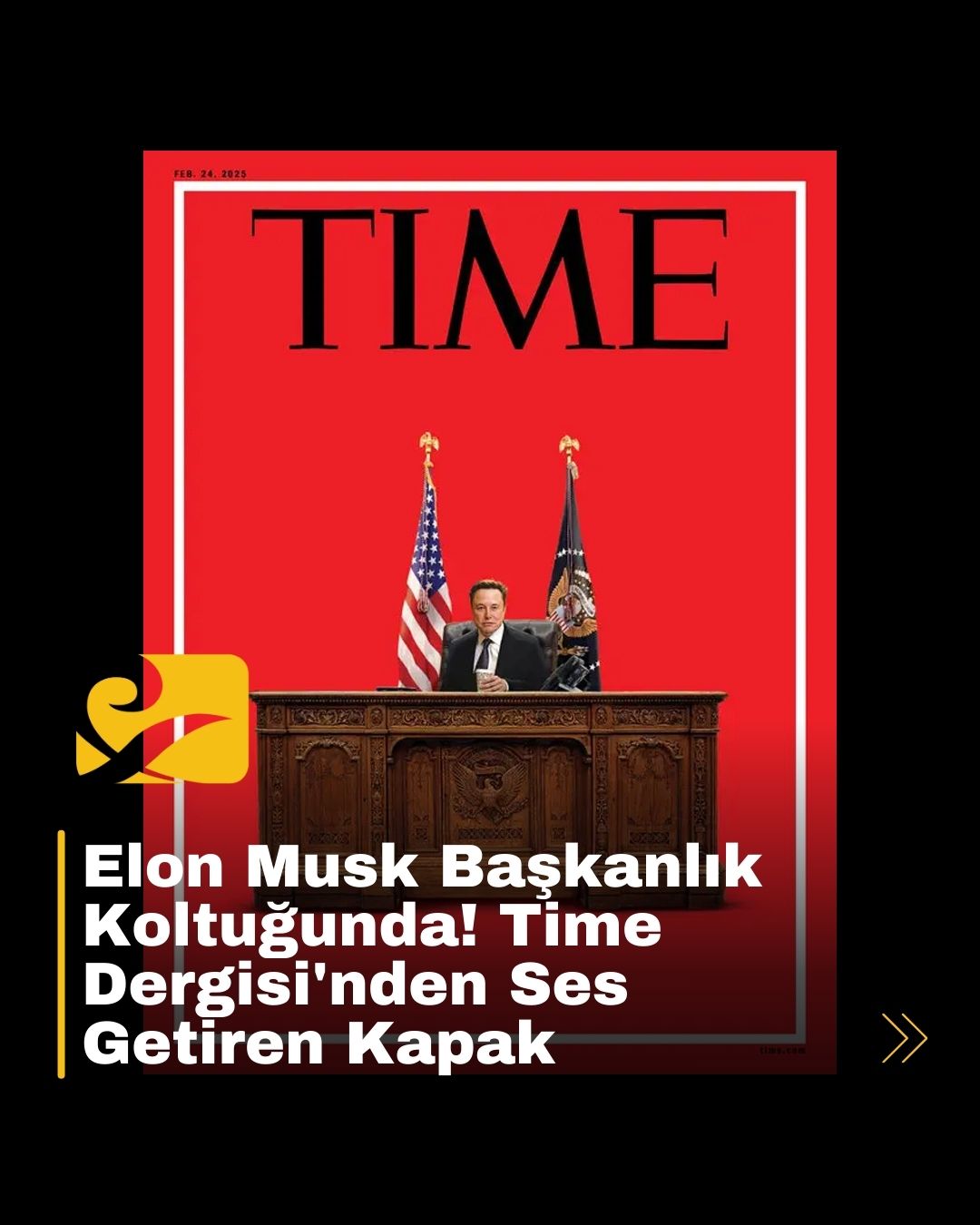 Time dergisi, Elon Musk’ı Beyaz Saray’da başkanlık koltuğunda betimleyen bir kapak yayınladı