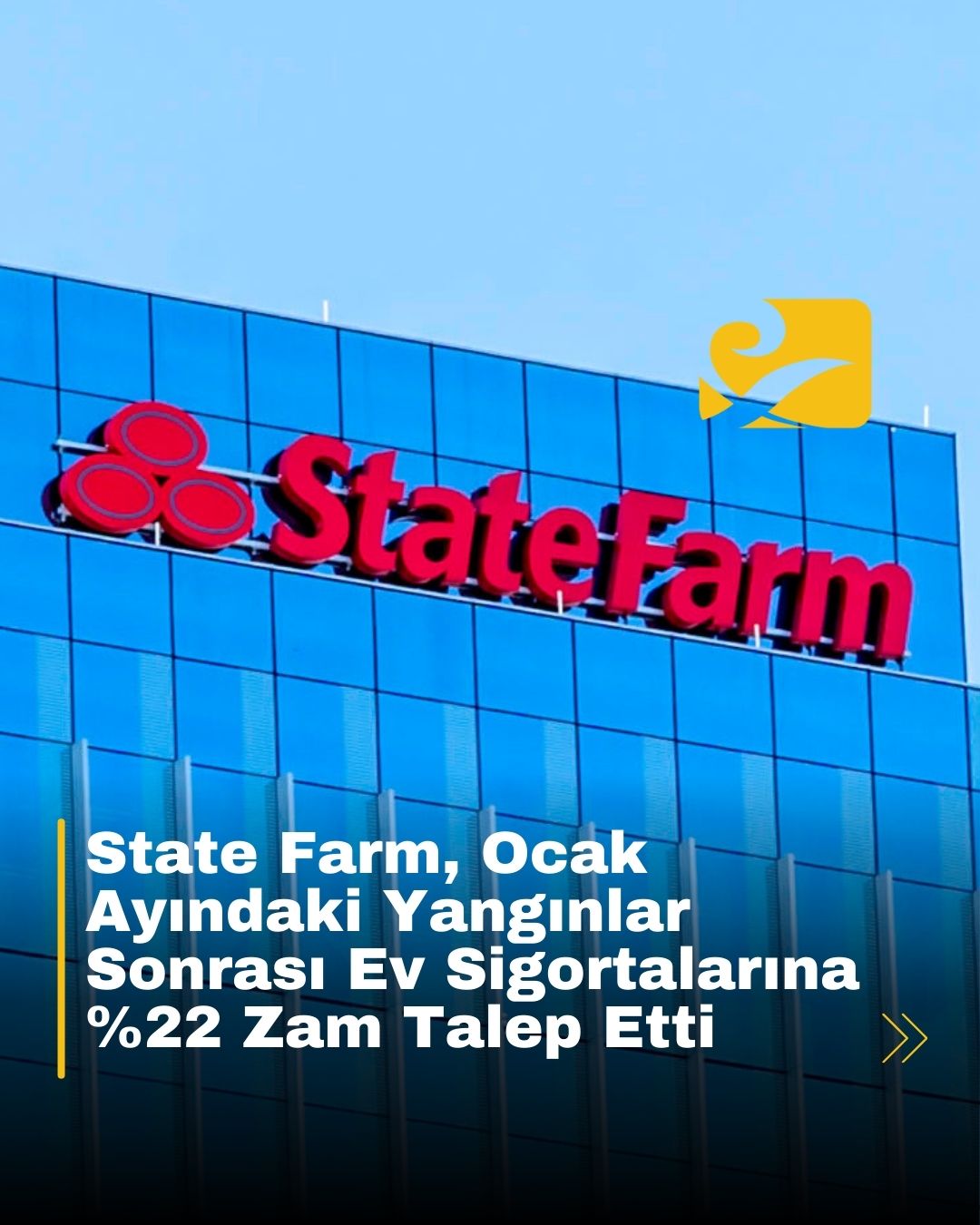 State Farm, yangınlar sonrası sigorta fiyatlarını artırmayı planlıyor