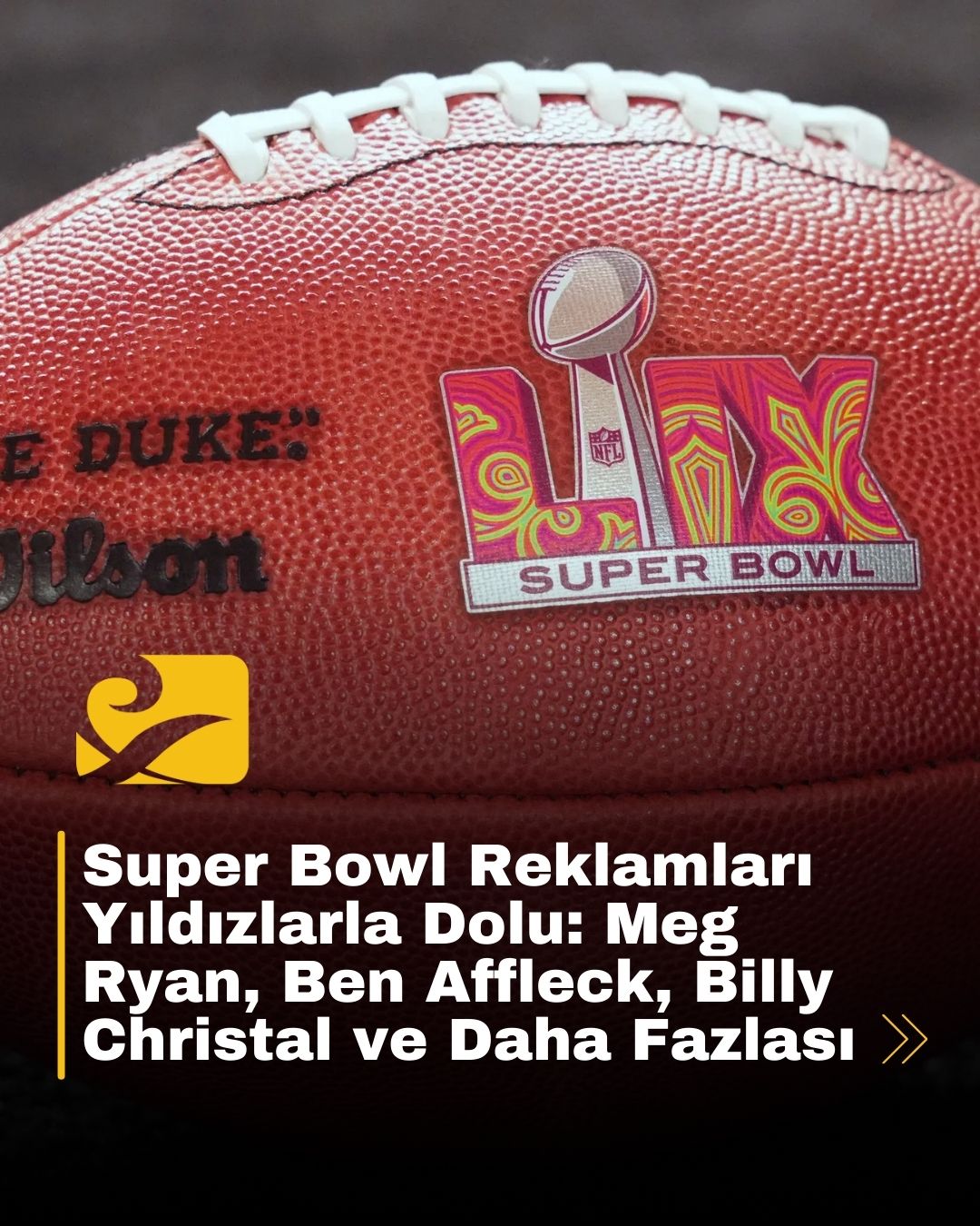 Super Bowl LIX reklamları, Meg Ryan, Ben Affleck ve Chris Hemsworth gibi ünlü isimlerle dikkat çekiyor