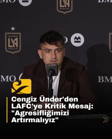 Cengiz Ünder, LAFC'nin Austin FC karşısında aldığı mağlubiyet sonrası önemli açıklamalarda bulundu