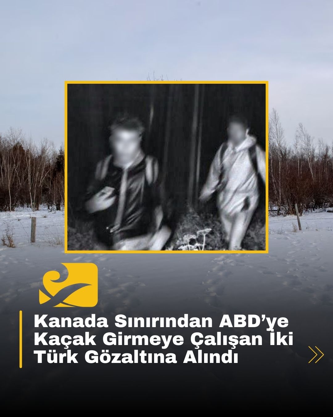 Kanada-ABD sınırında kaçak giriş yapmaya çalışan iki Türk vatandaşı gözaltına alındı