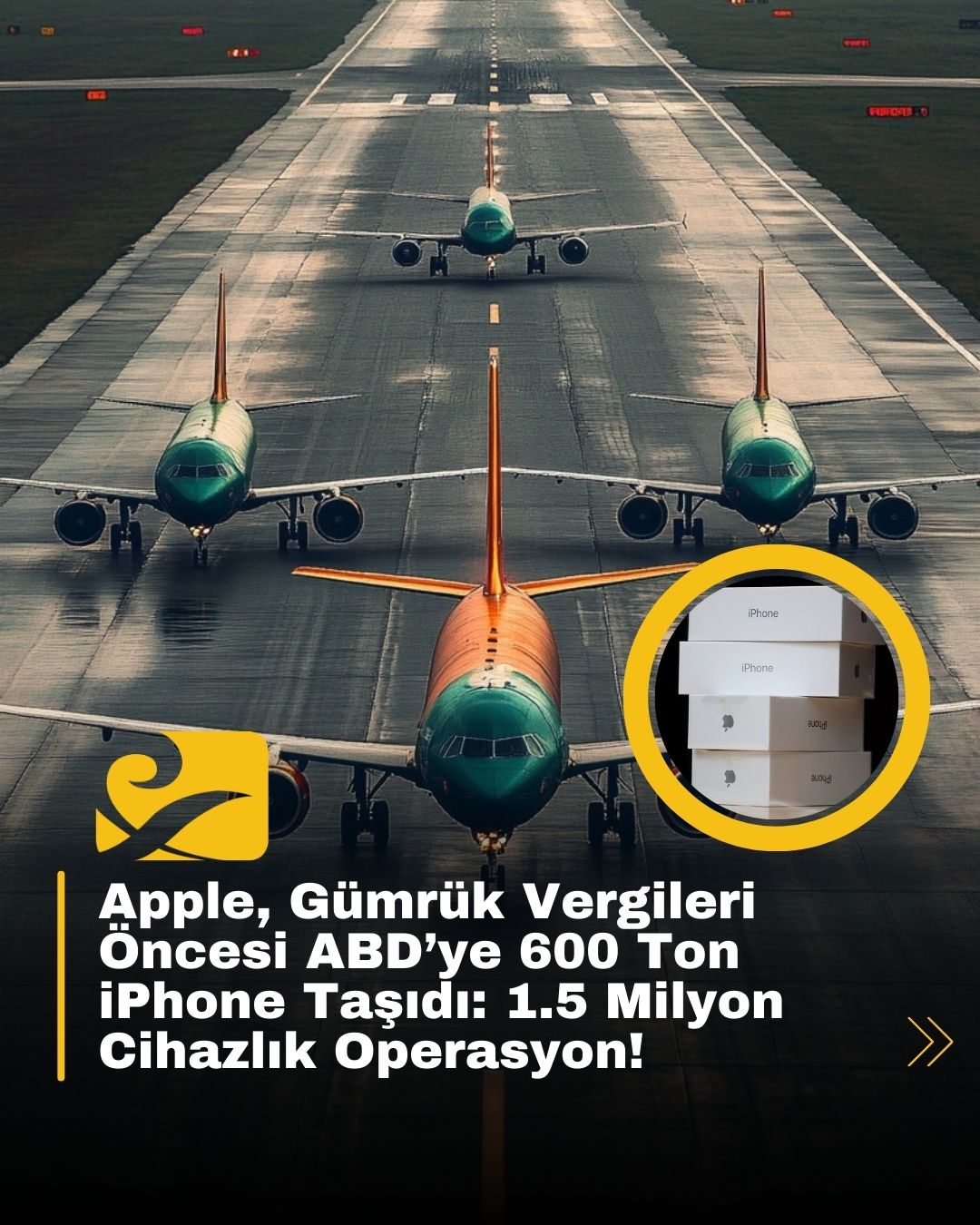 Apple, yeni vergiler yürürlüğe girmeden 1.5 milyon iPhone’u ABD’ye göndererek fiyat artışlarının önüne geçmeye çalıştı