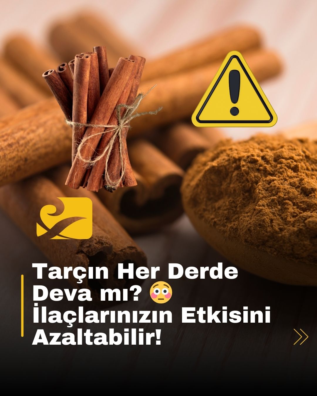 Cassia tarçını, sinnamaldehit içeriği nedeniyle bazı ilaçlarla etkileşime girerek etkilerini azaltabilir