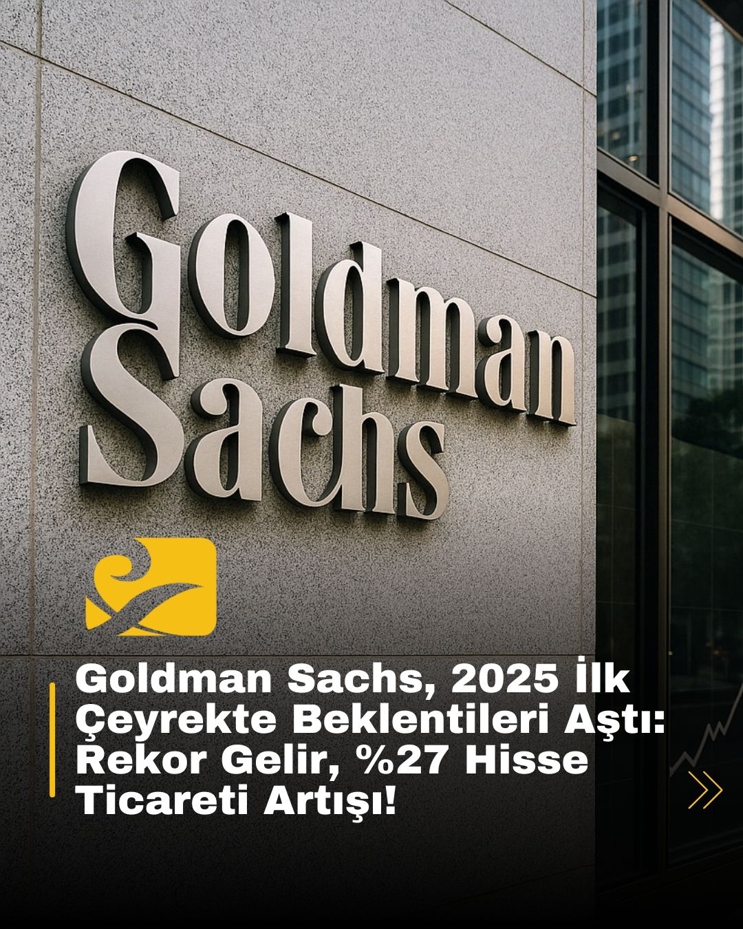 Goldman Sachs, 2025’in ilk çeyreğinde hisse işlemlerindeki artışla rekor gelir açıkladı