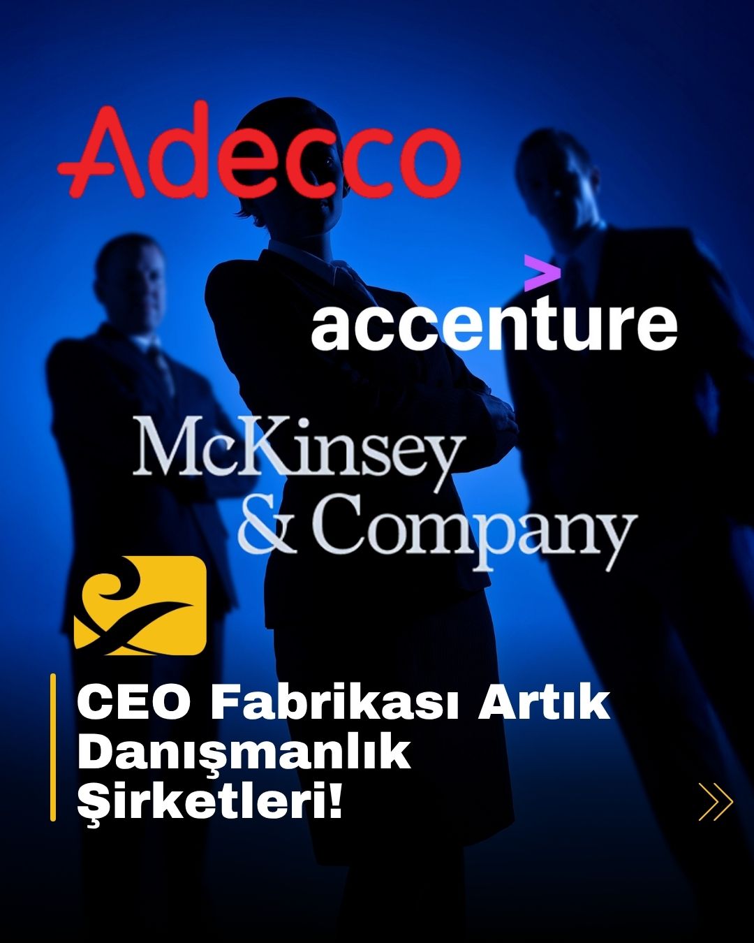 McKinsey, Accenture ve Big Four gibi firmalar artık CEO yetiştirmede ilk sıralarda yer alıyor