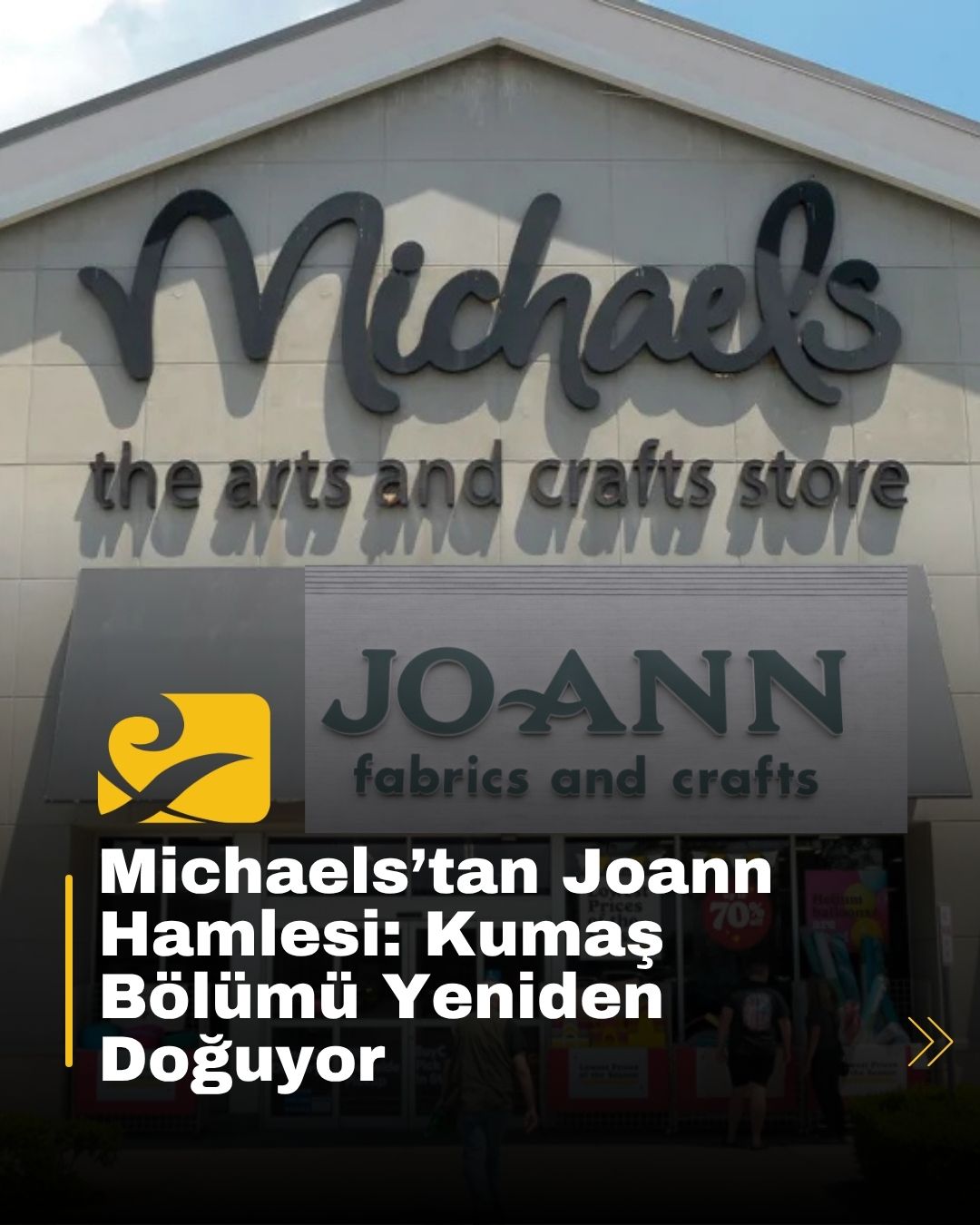 Michaels, Joann’ın kumaş işini ve marka haklarını devralarak mağazalarında yeni kumaş bölümleri açtı