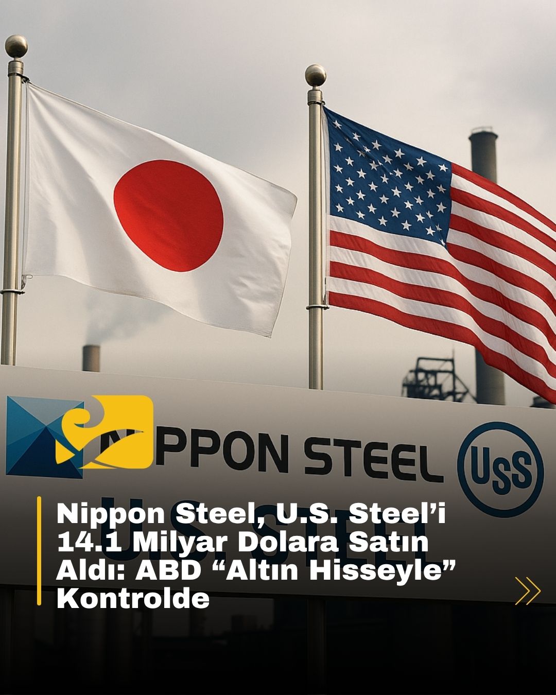 Nippon Steel’in U.S. Steel’i satın almasıyla dünya çelik endüstrisinde tarihi birleşme gerçekleşti