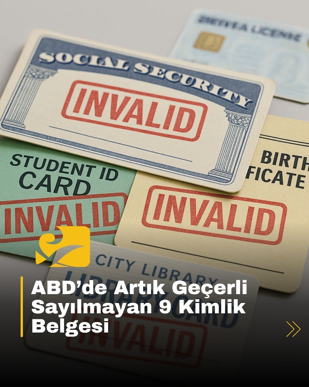 Amerika’da artık geçerli sayılmayan kimlik belgeleri arasında doğum belgesi, öğrenci kartı ve dijital ID fotoğrafları yer alıyor