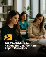 2025’te Türkler için ABD’de en çok işe alım yapılan meslekler