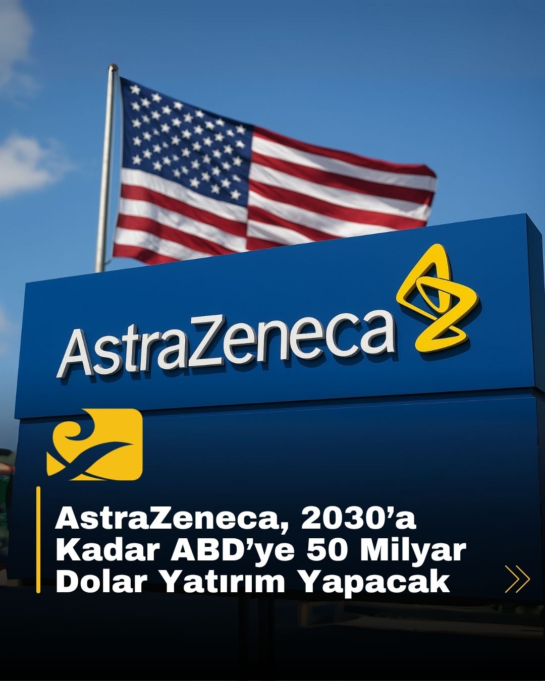AstraZeneca, 2030’a kadar ABD’ye 50 milyar dolar yatırım yapacak