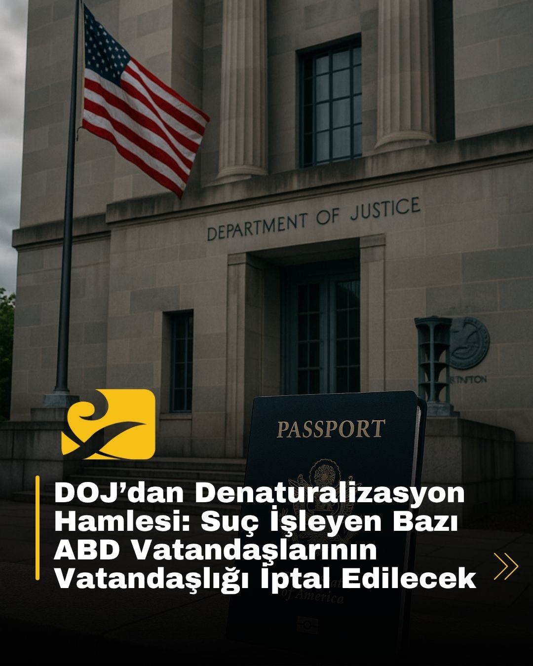 DOJ, suç işleyen bazı ABD vatandaşlarının vatandaşlıklarını iptal edecek; agresif yeni yaklaşım endişe yaratıyor