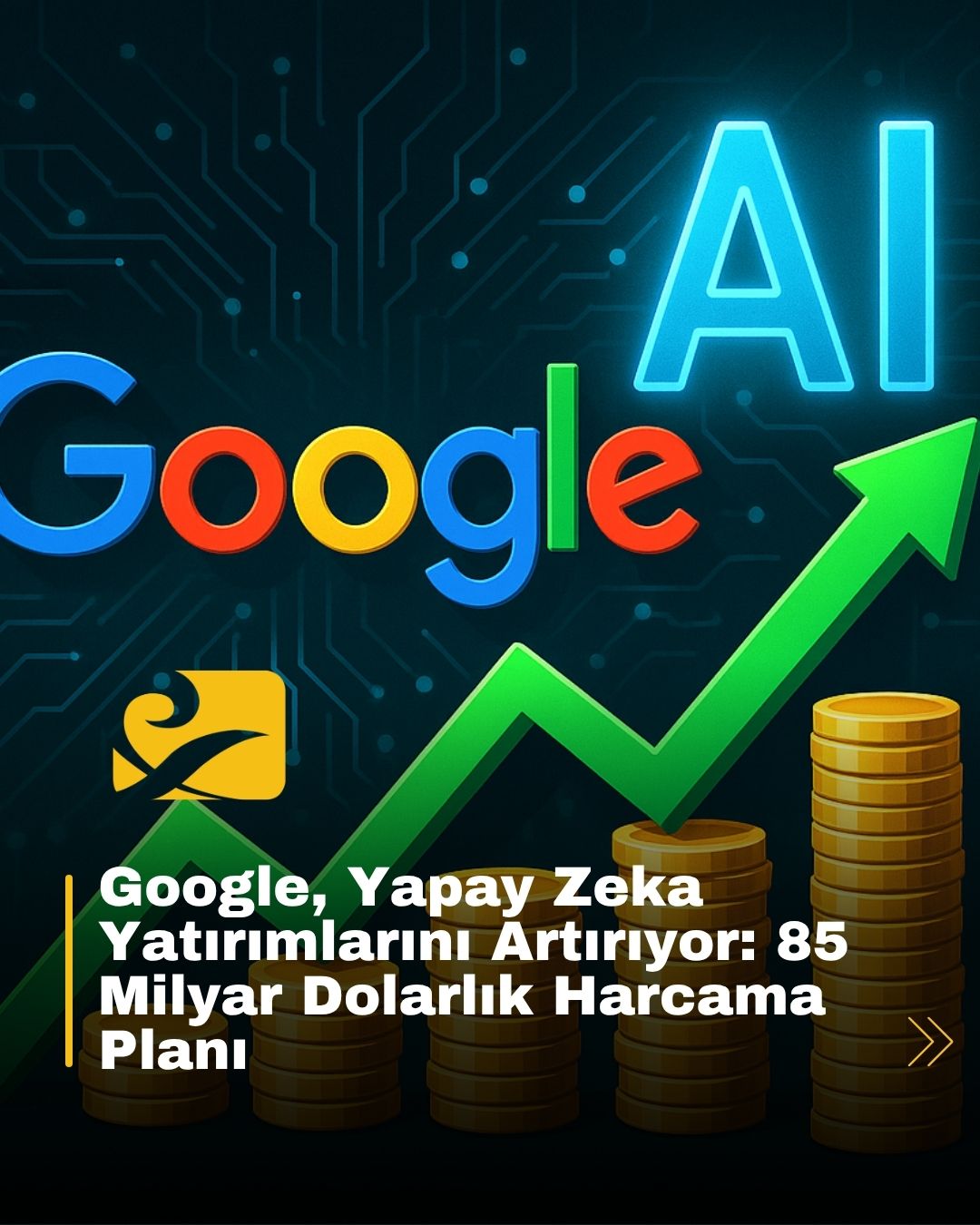 Google, AI yatırımları için harcamalarını 85 milyar dolara çıkarıyor