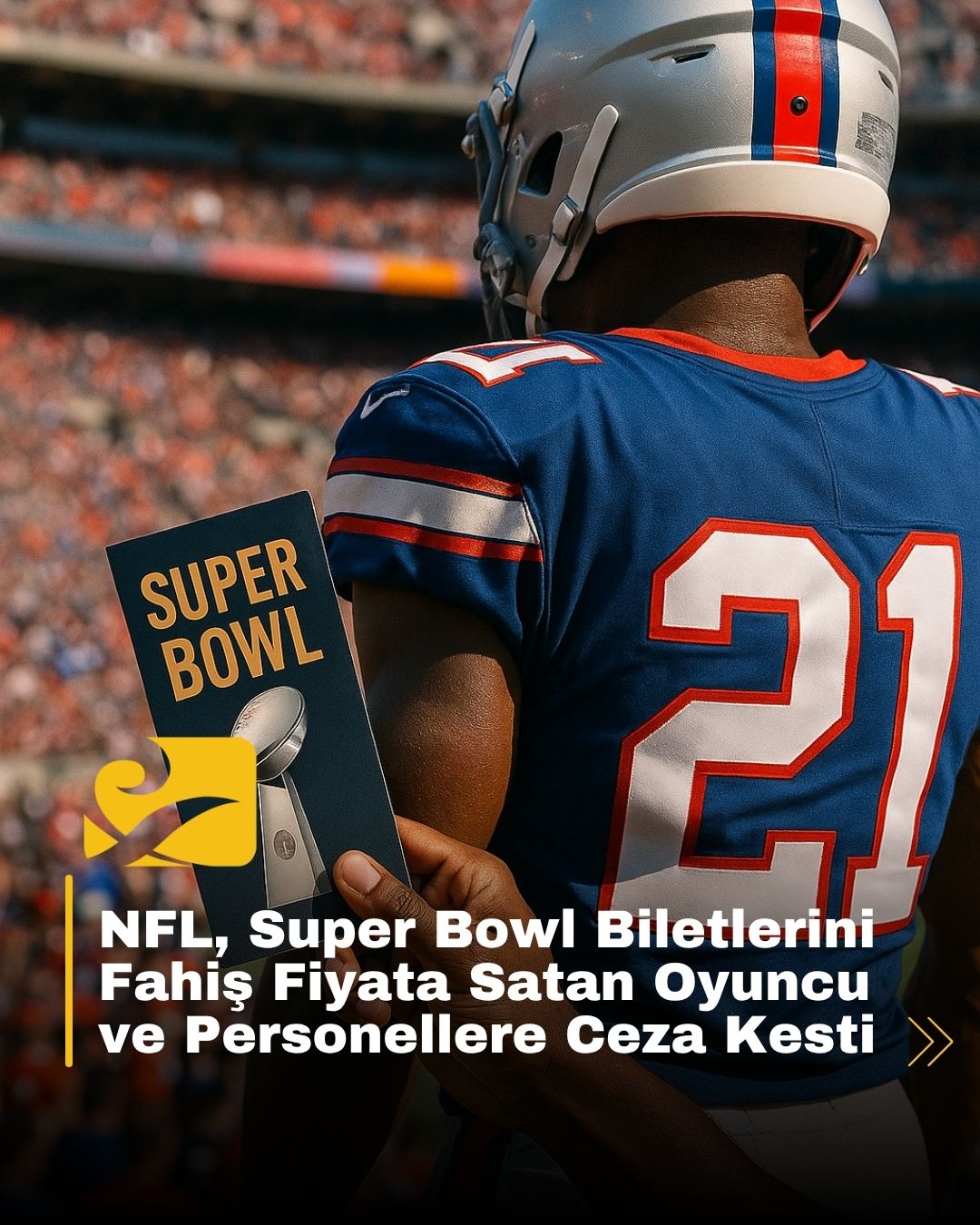 NFL, Super Bowl biletlerini fahiş fiyatla satan 100’den fazla oyuncu ve 24 personeli cezalandırdı