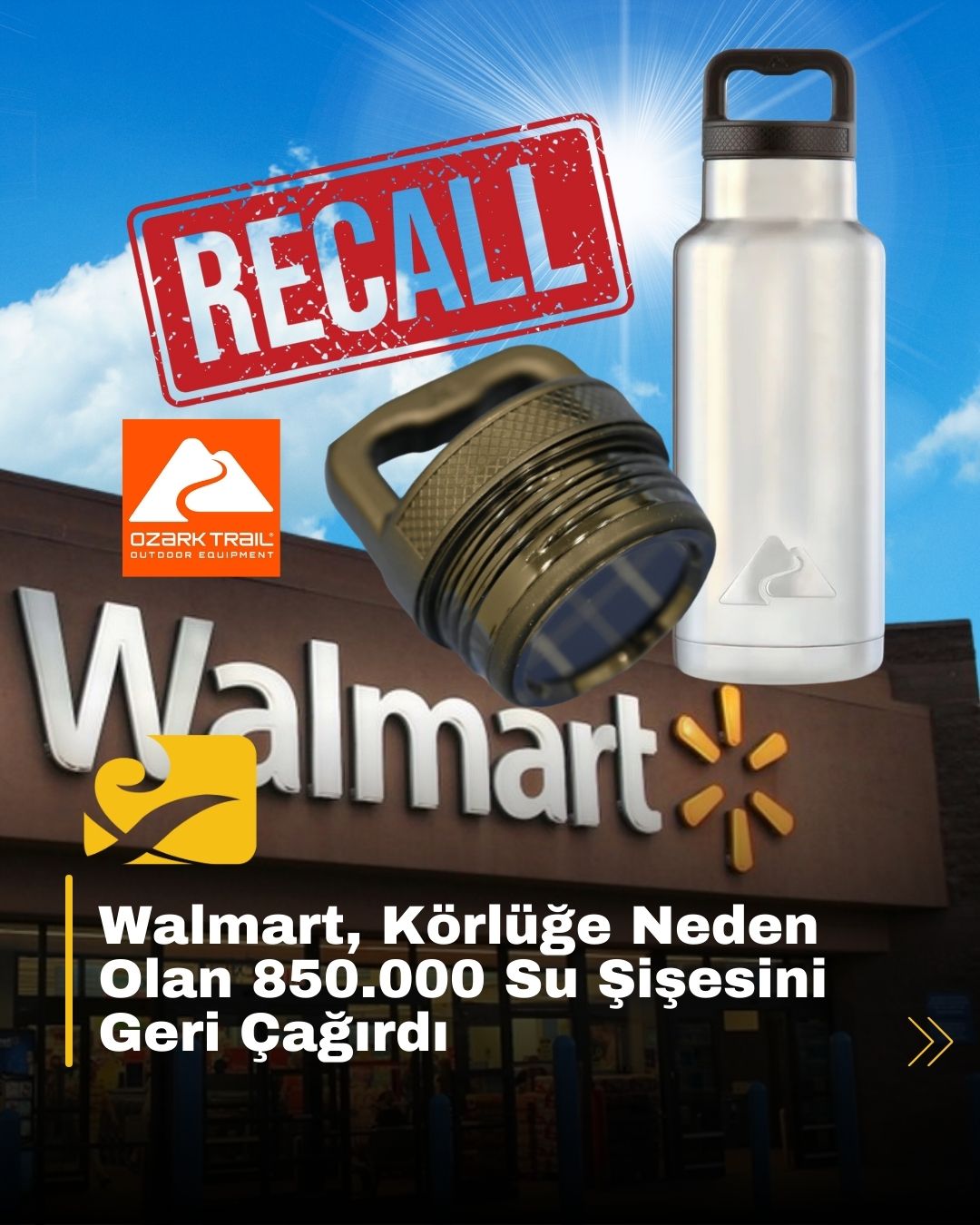 Walmart, kapak fırlama riski taşıyan Ozark Trail su şişelerini ülke çapında geri çağırıyor