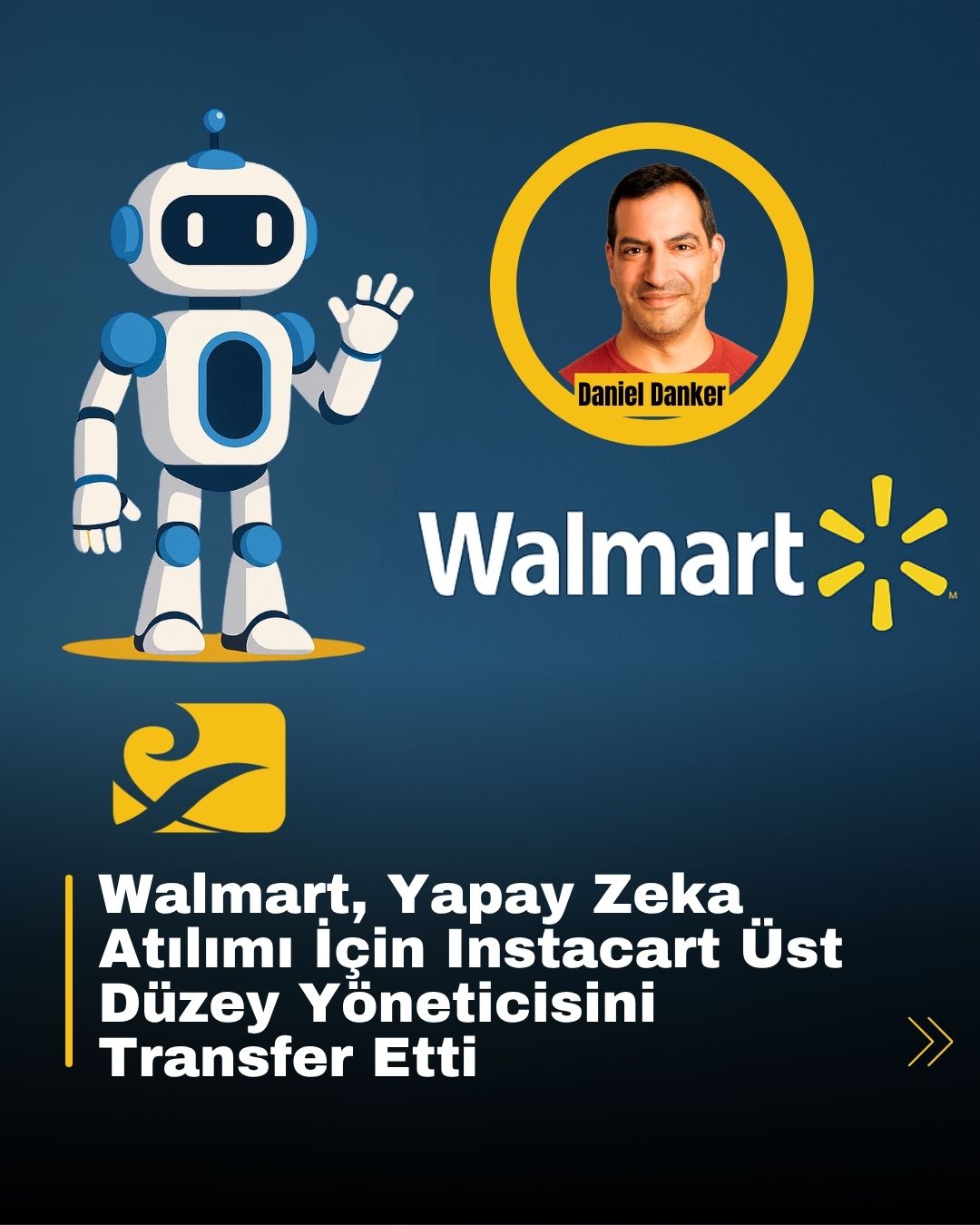 Walmart, yapay zeka stratejisini hızlandırmak için Instacart yöneticisi Daniel Danker’ı transfer etti.