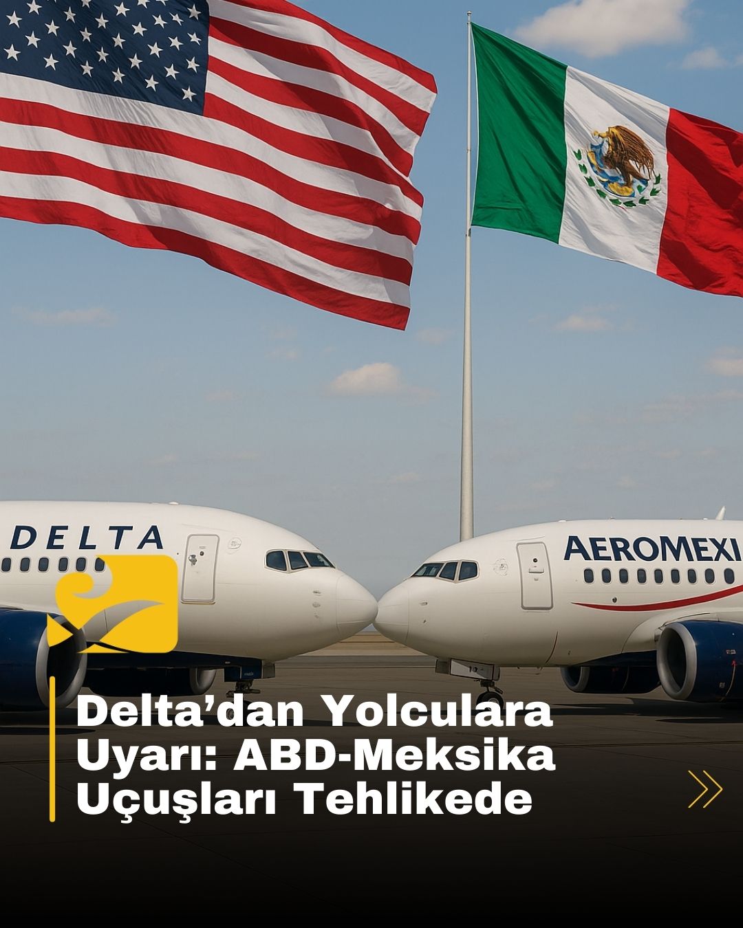 Delta ve Aeromexico uçaklarının yan yana park ettiği, ortaklığın sona erme riskini simgeleyen görsel