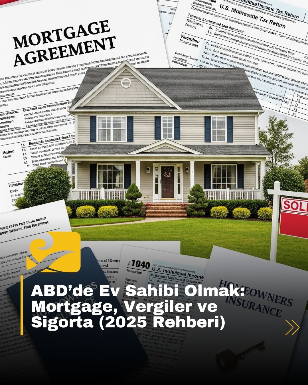 ABD’de Ev Sahibi Olmak: Mortgage, Vergiler ve Sigorta (2025 Rehberi)