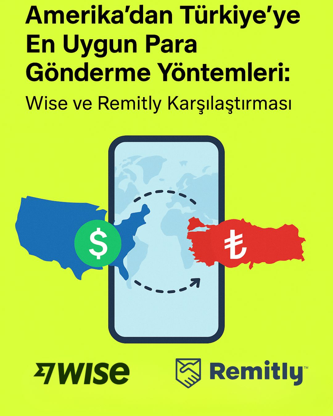 : Amerika’dan Türkiye’ye para göndermenin en uygun yollarını gösteren dijital illüstrasyon – Wise ve Remitly logosu, dolar ve TL simgeleriyle